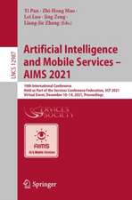 Artificial Intelligence and Mobile Services – AIMS 2021: 10th International Conference, Held as Part of the Services Conference Federation, SCF 2021, Virtual Event, December 10–14, 2021, Proceedings