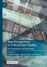 New Perspectives in Critical Data Studies: The Ambivalences of Data Power