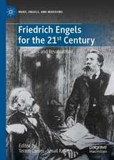 Friedrich Engels for the 21st Century: Reflections and Revaluations