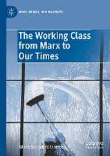 The Working Class from Marx to Our Times