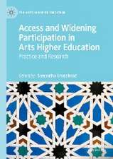 Access and Widening Participation in Arts Higher Education: Practice and Research