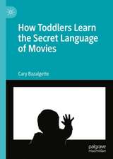 How Toddlers Learn the Secret Language of Movies