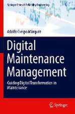 Digital Maintenance Management: Guiding Digital Transformation in Maintenance