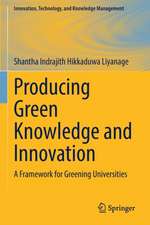 Producing Green Knowledge and Innovation: A Framework for Greening Universities