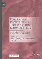 Encounters and Practices of Petty Trade in Northern Europe, 1820–1960: Forgotten Livelihoods