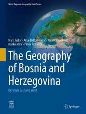 The Geography of Bosnia and Herzegovina: Between East and West