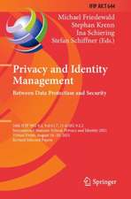 Privacy and Identity Management. Between Data Protection and Security: 16th IFIP WG 9.2, 9.6/11.7, 11.6/SIG 9.2.2 International Summer School, Privacy and Identity 2021, Virtual Event, August 16–20, 2021, Revised Selected Papers