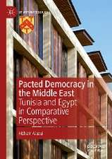 Pacted Democracy in the Middle East: Tunisia and Egypt in Comparative Perspective