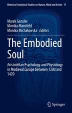 The Embodied Soul: Aristotelian Psychology and Physiology in Medieval Europe between 1200 and 1420