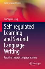 Self-regulated Learning and Second Language Writing: Fostering strategic language learners