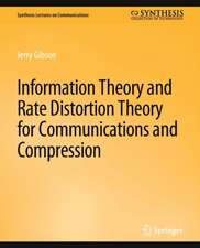 Information Theory and Rate Distortion Theory for Communications and Compression