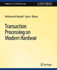 Transaction Processing on Modern Hardware