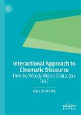 Interactional Approach to Cinematic Discourse: How Do Woody Allen’s Characters Talk?