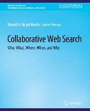 Collaborative Web Search: Who, What, Where, When, and Why