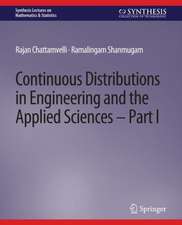 Continuous Distributions in Engineering and the Applied Sciences -- Part I