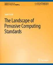 The Landscape of Pervasive Computing Standards