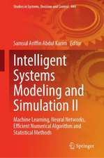 Intelligent Systems Modeling and Simulation II: Machine Learning, Neural Networks, Efficient Numerical Algorithm and Statistical Methods