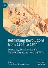 Rethinking Revolutions from 1905 to 1934: Democracy, Social Justice and National Liberation around the World