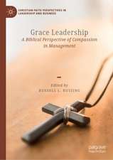 Grace Leadership: A Biblical Perspective of Compassion in Management