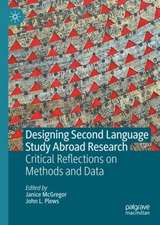 Designing Second Language Study Abroad Research: Critical Reflections on Methods and Data