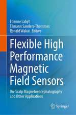 Flexible High Performance Magnetic Field Sensors: On-Scalp Magnetoencephalography and Other Applications