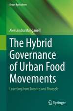 The Hybrid Governance of Urban Food Movements: Learning from Toronto and Brussels