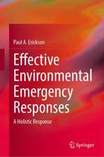 Effective Environmental Emergency Responses: A Holistic Response 