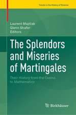 The Splendors and Miseries of Martingales: Their History from the Casino to Mathematics