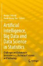 Artificial Intelligence, Big Data and Data Science in Statistics: Challenges and Solutions in Environmetrics, the Natural Sciences and Technology