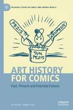 Art History for Comics: Past, Present and Potential Futures