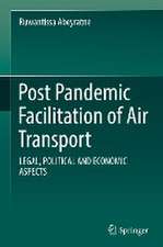 Post Pandemic Facilitation of Air Transport: LEGAL, POLITICAL AND ECONOMIC ASPECTS