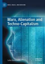 Marx, Alienation and Techno-Capitalism