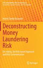 Deconstructing Money Laundering Risk: De-risking, the Risk-based Approach and Risk Communication