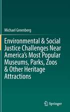 Environmental & Social Justice Challenges Near America’s Most Popular Museums, Parks, Zoos & Other Heritage Attractions