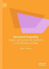 Structural Inequality: Origins and Quests for Solutions in Old Worlds and New