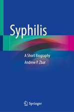 Syphilis: A Short Biography