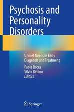 Psychosis and Personality Disorders: Unmet Needs in Early Diagnosis and Treatment