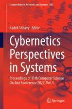 Cybernetics Perspectives in Systems: Proceedings of 11th Computer Science On-line Conference 2022, Vol. 3