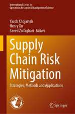 Supply Chain Risk Mitigation: Strategies, Methods and Applications