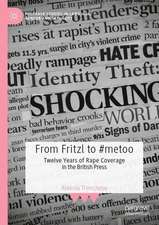 From Fritzl to #metoo: Twelve Years of Rape Coverage in the British Press