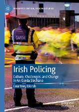 Irish Policing: Culture, Challenges, and Change in An Garda Síochána