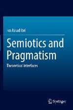 Semiotics and Pragmatism: Theoretical Interfaces