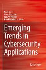 Emerging Trends in Cybersecurity Applications