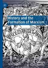 History and the Formation of Marxism