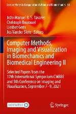 Computer Methods, Imaging and Visualization in Biomechanics and Biomedical Engineering II: Selected Papers from the 17th International Symposium CMBBE and 5th Conference on Imaging and Visualization, September 7-9, 2021