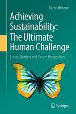 Achieving Sustainability: The Ultimate Human Challenge: Critical Barriers and Future Perspectives