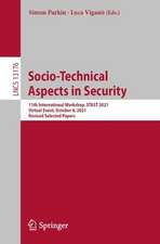 Socio-Technical Aspects in Security: 11th International Workshop, STAST 2021, Virtual Event, October 8, 2021, Revised Selected Papers