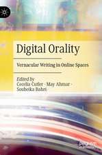 Digital Orality: Vernacular Writing in Online Spaces