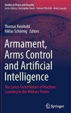 Armament, Arms Control and Artificial Intelligence: The Janus-faced Nature of Machine Learning in the Military Realm