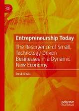 Entrepreneurship Today: The Resurgence of Small, Technology-Driven Businesses in a Dynamic New Economy